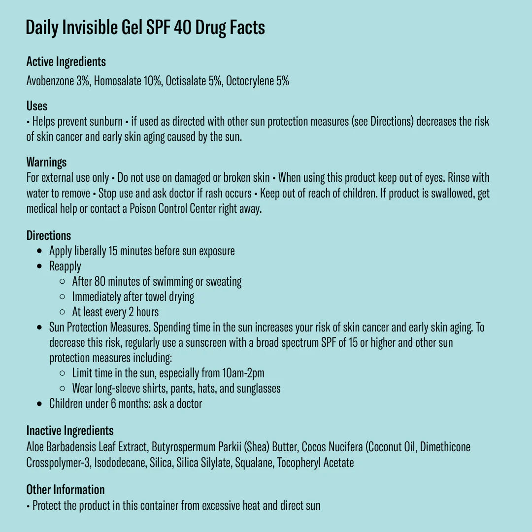 Drug facts label for Daily Invisible Gel SPF 40 on a light blue background
